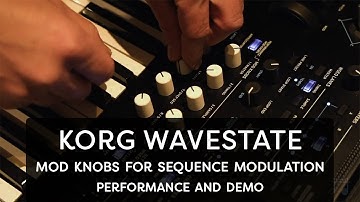 Korg Wavestate - How to Use Performance Mod Knobs for Sequence Modulation - Performance and Tutorial
