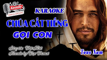 ||Karaoke_99|| Chúa Cất Tiếng Gọi Con Karaoke || Tone Nam || Sáng tác: Việt Khôi