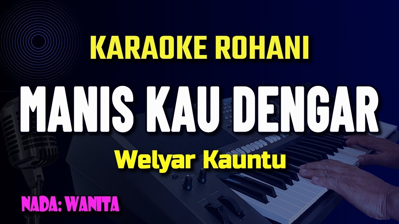 MANIS KAU DENGAR - KARAOKE LAGU ROHANI