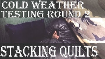Hammock Cold Weather Testing - Stacking Quilts at 0°F