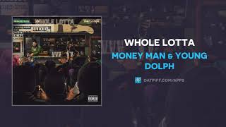Money Man & Young Dolph - Whole Lotta (AUDIO)