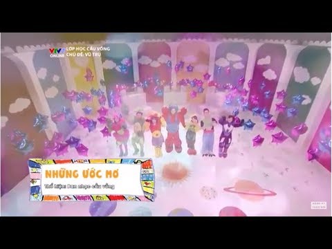 Lớp học cầu vồng chủ đề vũ trụ | Clip bank VTV7 | Bài hát Những ước mơ (phụ đề Karaoke)