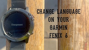 change language  Garmin Fenix 6 (and 5)