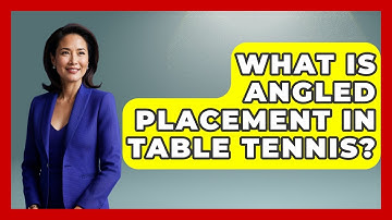 What Is Angled Placement In Table Tennis? - Ping Pong Prodigy
