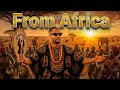 FROM AFRICA Best African Song 2026 Afrobeats African Music Afro Fusion Music Video 