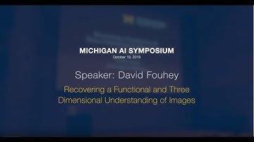 Recovering a Functional and Three Dimensional Understanding of Images | David Fouhey