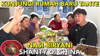 MENGUNJUNGI RUMAH BARU TANTE YANG TERCINTA DI CHINA, DAN MASAK NASI BIRYANI UNTUK MERAYAKANNYA