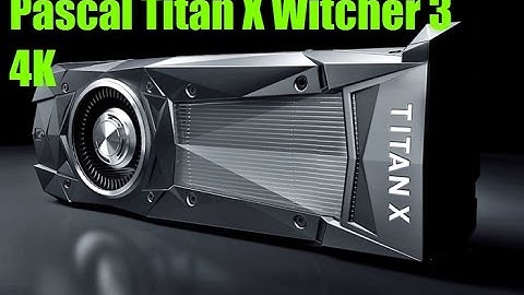 Pascal Titan X SLI Witcher 3 4K No Commentary