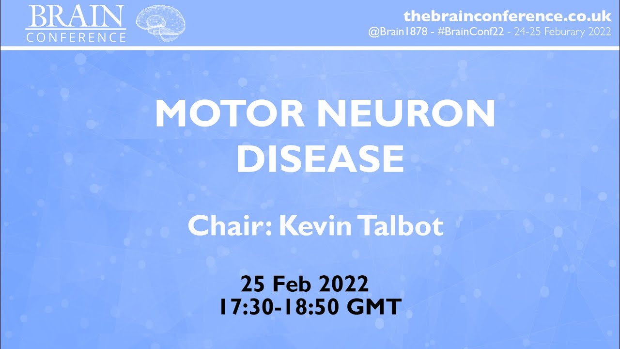 THE BRAIN CONFERENCE 2022:  Motor Neuron Disease Session