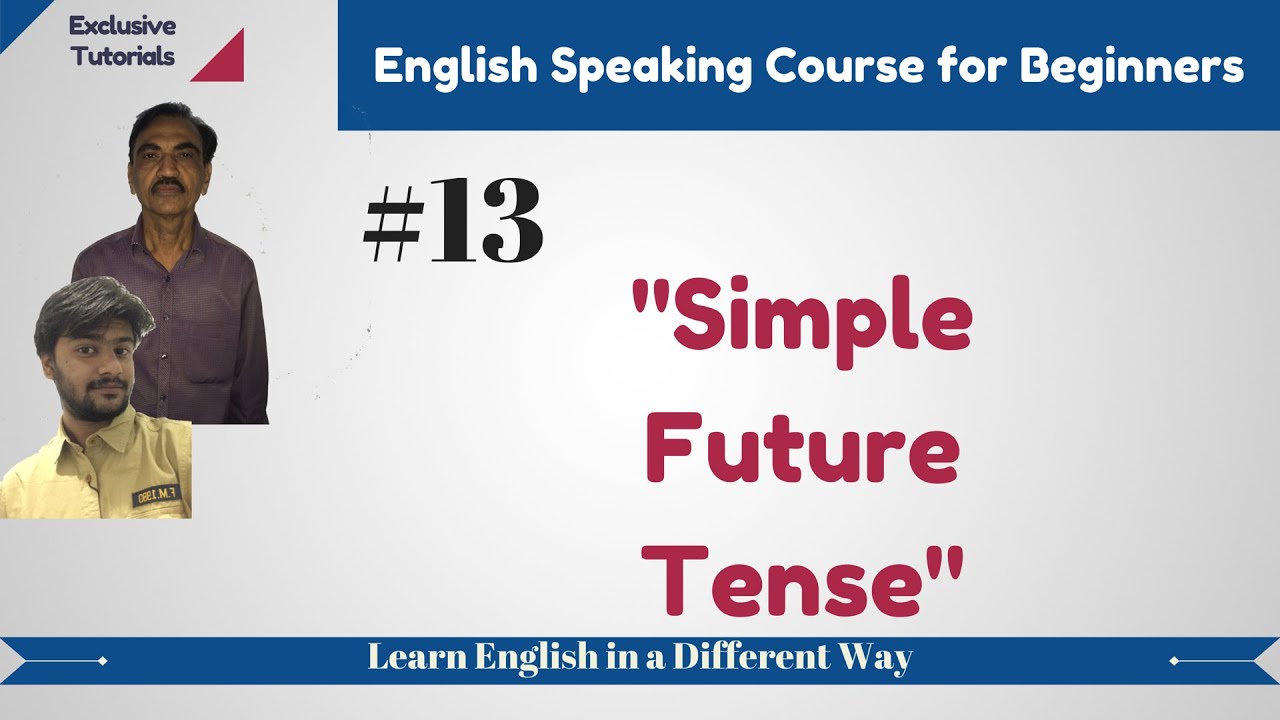 Tutorial - 13: Simple Future Tense - English Speaking Practice Tips ...