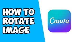 How To Rotate Image in Canva screenshot 4
