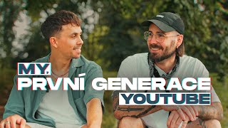 MY, PRVNÍ GENERACE YOUTUBE #6 | Pavel