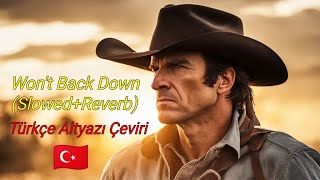 Sam Elliott - Won't Back Down (Slowed+Reverb) Türkçe Altyazı Çeviri