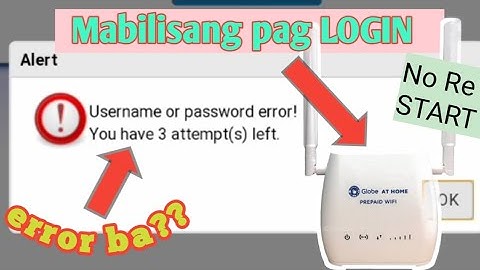 GLOBE AT HOME USERNAME & PASSWORD INCORRECT ? (Bakit kaya ?? ) | Dhebz TV/Tutorial