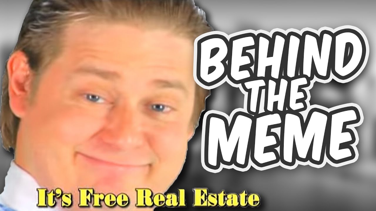 behind-the-meme-it-s-free-real-estate-meme-explained-youtube