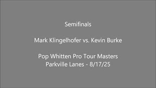PWPT Masters White Oak Aug 2025 Semifinals: Mark Klingelhofer vs. Kevin Burke