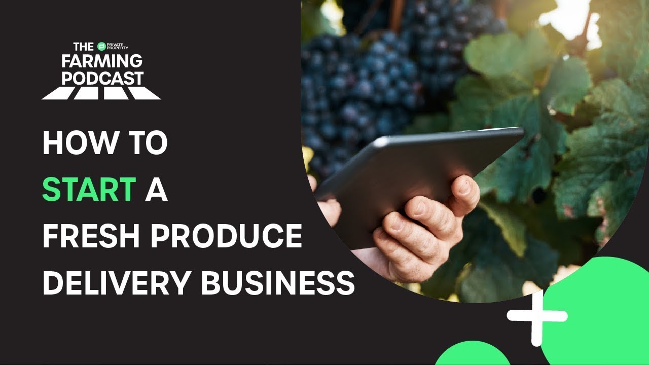 REPEAT EPISODE:  HOW TO START A FRESH PRODUCE DELIVERY BUSINES