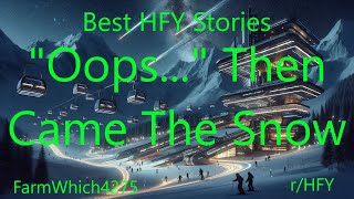 Best HFY Stories: Oops... Then Came The Snow