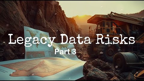 Risk mitigation strategies to manage legacy data risks in mineral resource estimation