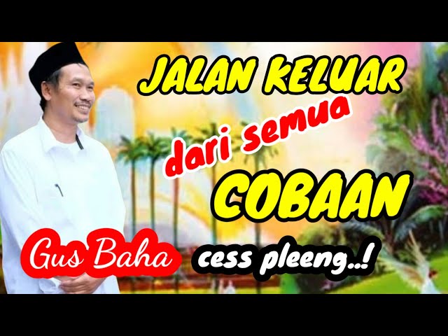 🔴GUS BAHA TERBARU || JALAN KELUAR DIBALIK SEMUA COBAAN HIDUP‼️ class=