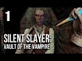 Silent Slayer: Vault Of The Vampire [Ep.1] Slaying VAMPIRES In Their Sleep Is HARD WORK!!!
