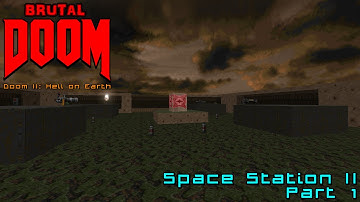 [Brutal Doom v0.19] Doom II: Hell on Earth - Space Station II - Part 1