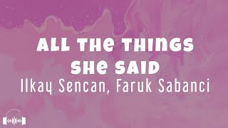 Ilkay Sencan, Faruk Sabanci - All The Things She Said (Lyrics) | Dirty Decibels Resimi