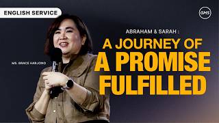 Abraham & Sarah : A Journey of A Promise Fulfilled - Ms. Grace Harjono (GMS Church)