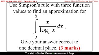 2003 Maths 2u HSC Q8c Find approximation of definite integral of x/ln(x) using Simpson's rule