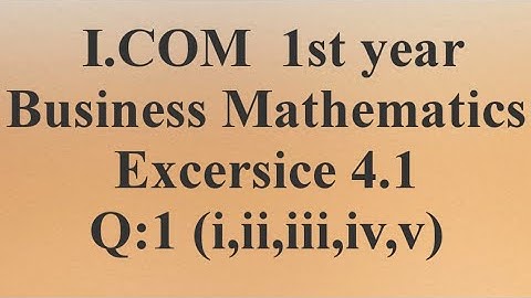#I.Com #part 1#business #mathematics #chapter 4#exercise 4.1 #question 1 to 5