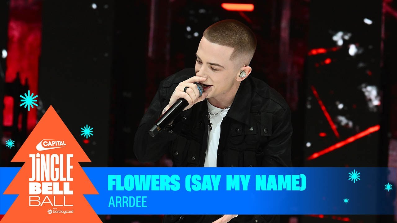 ArrDee - Flowers (Say My Name) (Live at Capital's Jingle Bell Ball 2023) | Capital