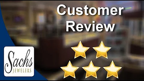Sachs Jewelers Shrewsbury MA Impressive 5 Star Rev...