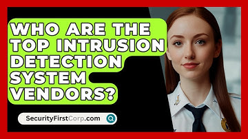 Who Are The Top Intrusion Detection System Vendors? - SecurityFirstCorp.com