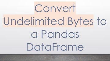 Convert Undelimited Bytes to a Pandas DataFrame
