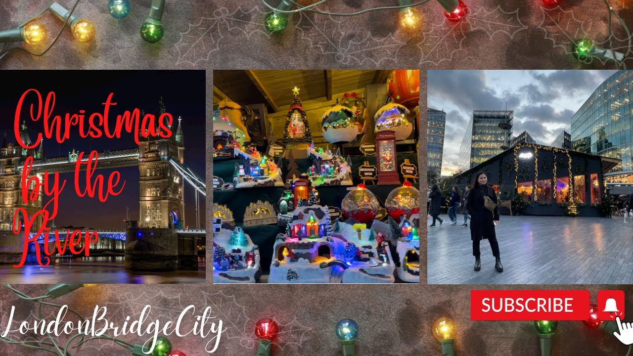Christmas by the River 2022 London Bridge Video Diary 24 YouTube