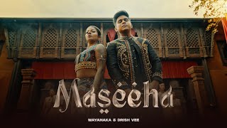 WAYANAKA & Drish Vee - Maseeha (Official Music Video)
