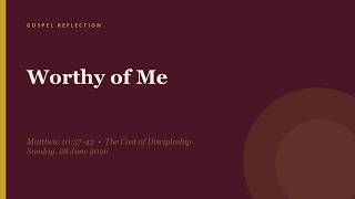 Worthy of Me — A Gospel Reflection on Matthew 10:37-42 | Sunday, 28 June 2026