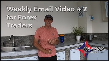 Weekly email now changed to a video #2 | FX and where to start 11-07-2021