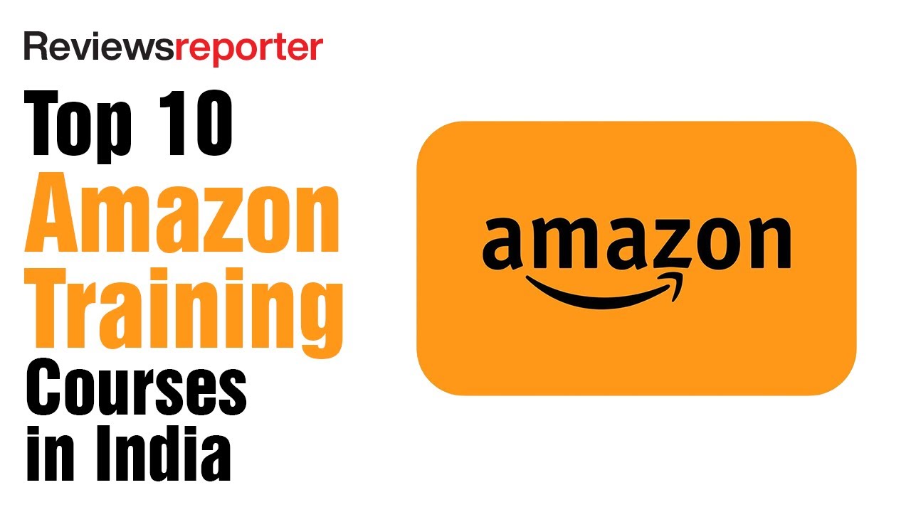 Top 10 Amazon Training Courses in India | ReviewsReporter - YouTube