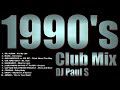 1990s Club Mix - (DJ Paul S)