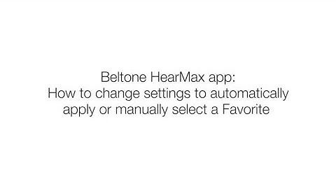 How to Auto or Manually Change to Favorite in Beltone HearMax app