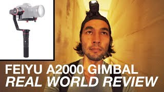 Feiyu A2000 Gimbal Real World Review