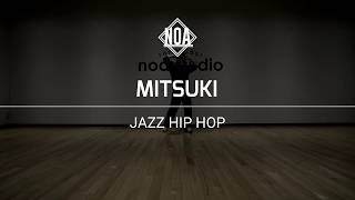 MITSUKI@NOA Dance Academy 【JAZZ HIP-HOP】