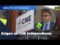 “El CNE estuvo sesgado”: exigen autoridades electorales independientes