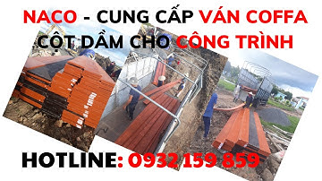 GIÀN GIÁO CỐP PHA NGỌC ANH(NACO) CUNG CẤP VÁN COFFA CHO CÔNG TRÌNH. 0932 159 859.#gian_giao_ngoc_anh