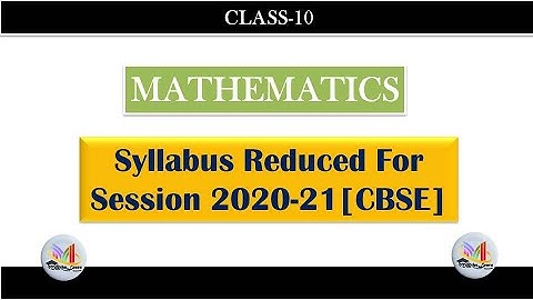 Reduced Syllabus of Class 10 Maths 2020-21. NCERT || CBSE