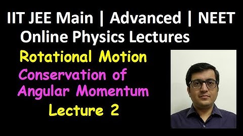 Rotational Motion: Conservation of Angular Momentum Lec2 | IIT JEE, NEET | Vinay IIT Kanpur Alumnus