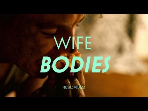 Wife - "Bodies" (Official Music Video)