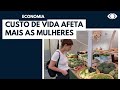 Aumento da inflação afeta mais as mulheres