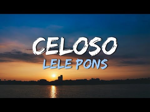 LELE PONS - CELOSO (Lyrics)